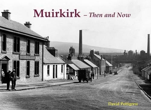 Бумажная книга «Muirkirk - Then and Now», автор Давид Петтигрю - фото №1