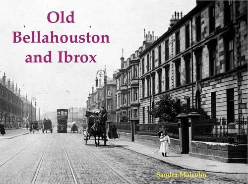 Бумажная книга «Old Bellahouston and Ibrox: With Kinning Park and Kingston», автор Сандра Малкольм - фото №1