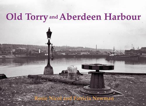 Бумажная книга «Old Torry and Aberdeen Harbour», авторов Патриция Ньюман, Рози Никол - фото №1