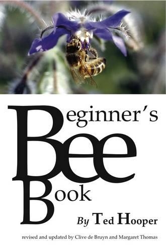 Паперова книга «The Beginner's Bee Book», авторів Клайв Де Брюн, Маргарет Томас, Тед Хупер - фото №1