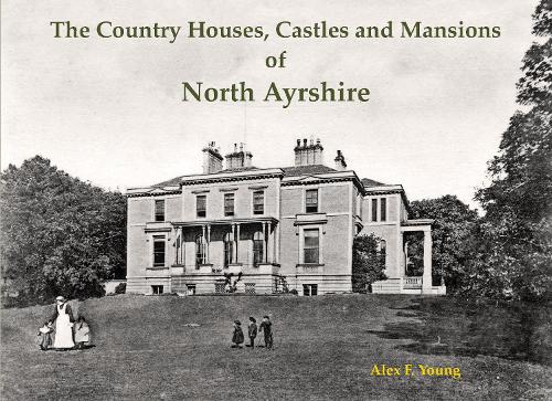 Бумажная книга «The Country Houses, Castles and Mansions of North Ayrshire», автор Алекс Ф. Янг - фото №1