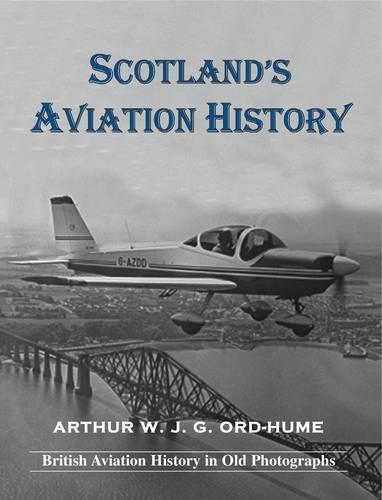 Бумажная книга «Scotland's Aviation History», автор Артур В. Дж. Орд-Хьюм - фото №1
