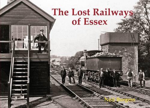 Бумажная книга «The Lost Railways of Essex», автор Нил Берджесс - фото №1