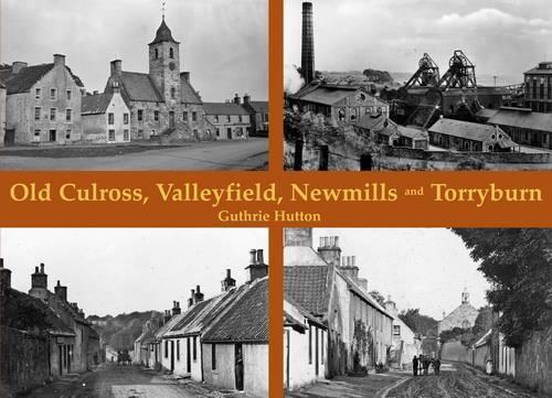 Бумажная книга «Old Culross, Valleyfield, New Mills and Torryburn», автор Гатри Хаттон - фото №1