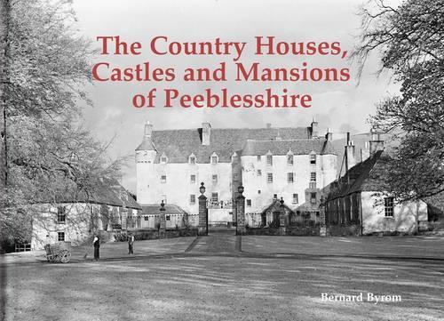 Бумажная книга «The Country Houses, Castles and Mansions of Peeblesshire», автор Бернард Байром - фото №1
