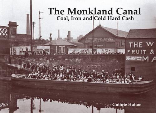 Бумажная книга «The Monkland Canal: Coal, Iron and Cold Hard Cash», автор Гатри Хаттон - фото №1