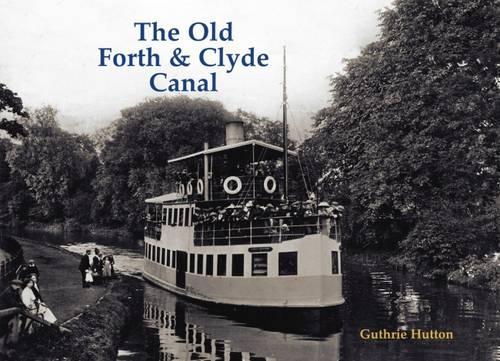 Паперова книга «The Old Forth and Clyde Canal», автор Гатрі Хаттон - фото №1