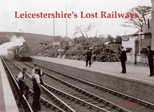 Бумажная книга «Leicestershire's Lost Railways», автор Нил Берджесс - фото №1