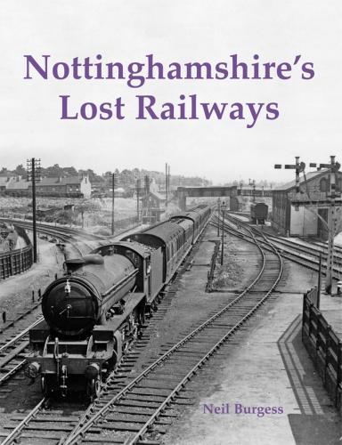 Бумажная книга «Nottinghamshire's Lost Railways», автор Нил Берджесс - фото №1