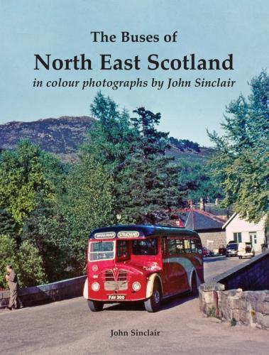 Бумажная книга «The Buses of North East Scotland in colour photographs by John Sinclair», автор Джон Синклер - фото №1
