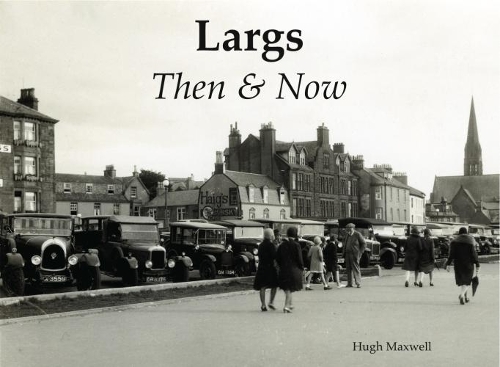 Паперова книга «Largs Then & Now», автор Х'ю Максвелл - фото №1