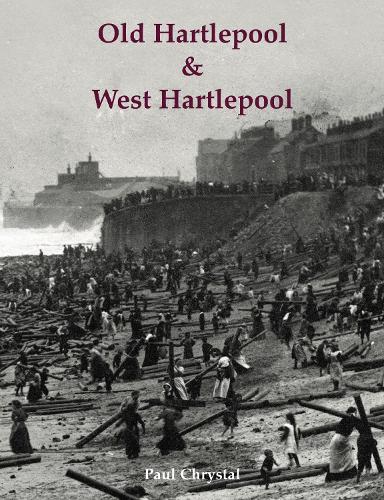 Бумажная книга «Old Hartlepool & West Hartlepool», автор Пол Кристал - фото №1