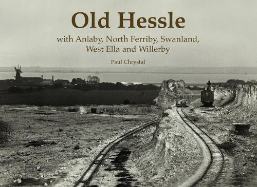Бумажная книга «Old Hessle: with Anlaby, North Ferriby, West Ella and Willerby», автор Пол Кристал - фото №1
