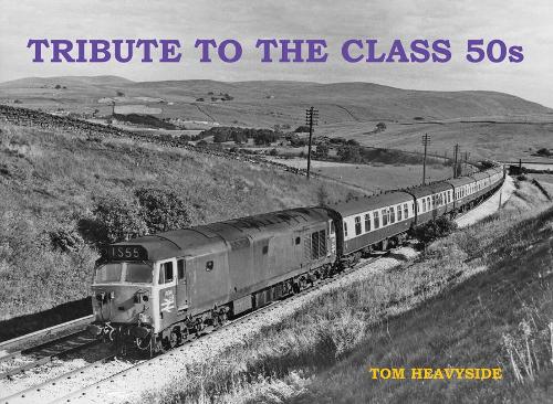 Паперова книга «Tribute to the Class 50s», автор Том Хевісайд - фото №1