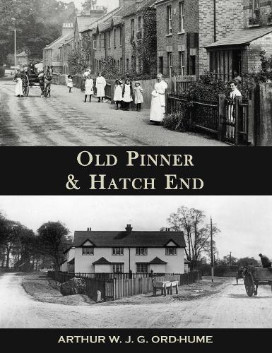 Паперова книга «Old Pinner & Hatch End», автор Артур В. Дж. Г. Орд-Х'юм - фото №1