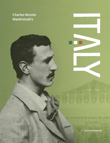 Бумажная книга «Charles Rennie Mackintosh's Italy», автор Джордж Роусон - фото №1