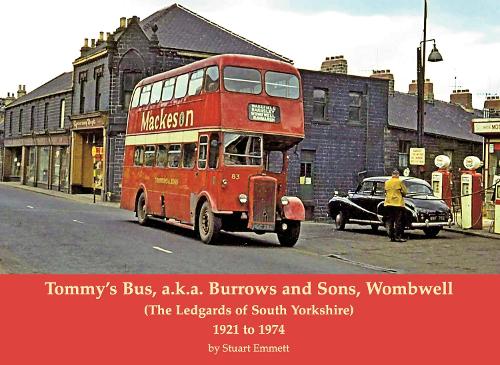 Бумажная книга «Tommy's Bus, a.k.a. Burrows and Sons, Wombwell: (The Ledgards of South Yorkshire) 1921 to 1974», автор Стюарт Эмметт - фото №1