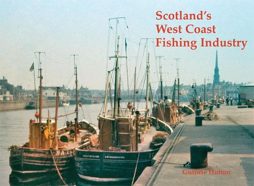Бумажная книга «Scotland's West Coast Fishing Industry», автор Гатри Хаттон - фото №1