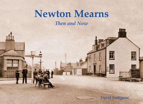 Бумажная книга «Newton Mearns Then & Now», автор Давид Петтигрю - фото №1