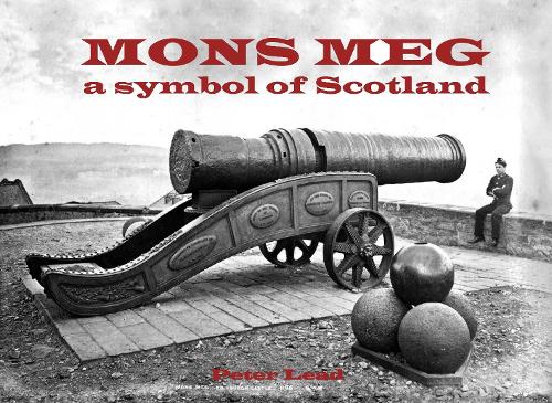 Паперова книга «Mons Meg: a symbol of Scotland», автор Пітер Лід - фото №1