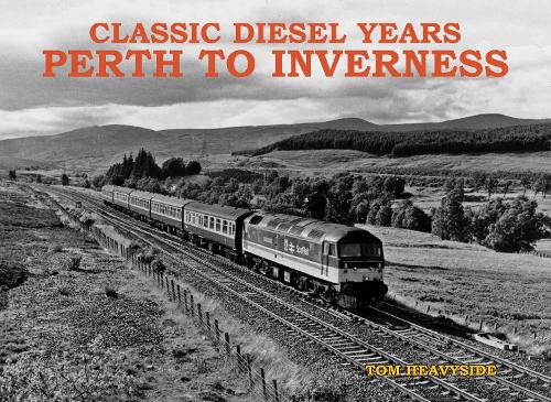 Бумажная книга «Classic Diesel Years: Perth to Inverness», автор Том Хивисайд - фото №1
