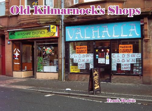 Бумажная книга «Old Kilmarnock's Shops», автор Фрэнк Битти - фото №1