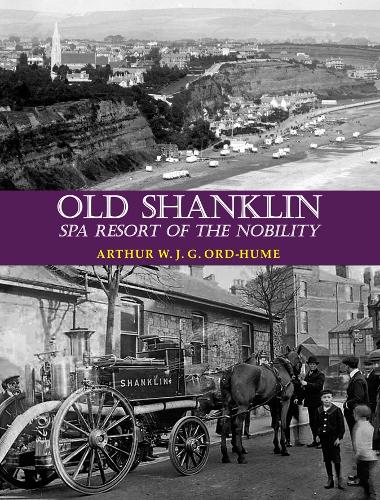 Бумажная книга «Old Shanklin: Spa Resort of the Nobility», автор Артур У. Дж. Г. Орд-Хьюм - фото №1