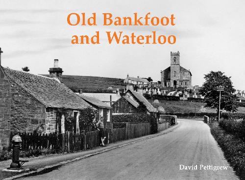 Бумажная книга «Old Bankfoot and Waterloo», автор Давид Петтигрю - фото №1