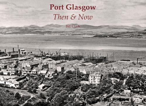 Бумажная книга «Port Glasgow Then & Now», автор Билл Кларк - фото №1