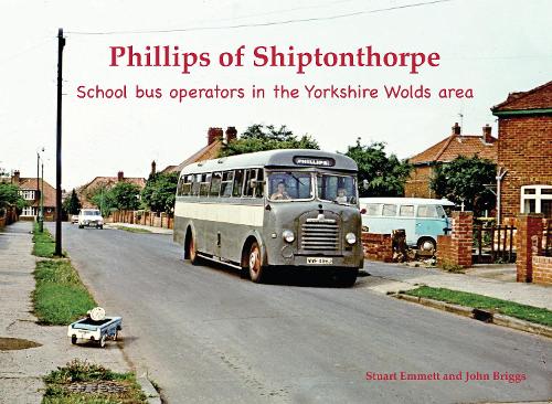 Бумажная книга «Phillips of Shiptonthorpe: School bus operators in the Yorkshire Wolds area», автор Стюарт Эмметт - фото №1