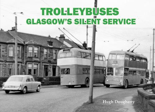 Бумажная книга «Trolleybuses: Glasgow's Silent Service», автор Хью Догерти - фото №1