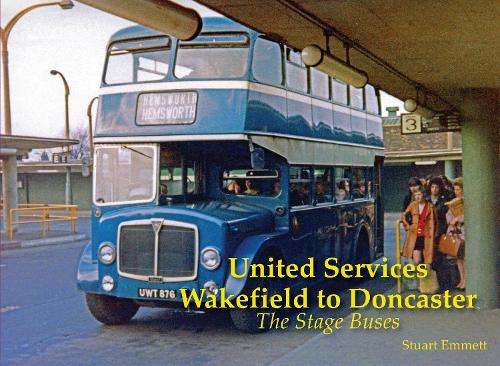 Бумажная книга «United Services, Wakefield to Doncaster: The Stage Buses», автор Стюарт Эмметт - фото №1