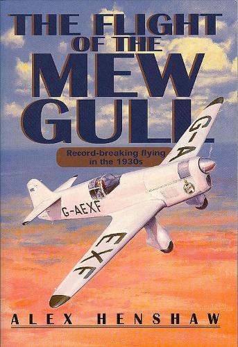 Бумажная книга «Flight Of The Mew Gull: Record-breaking flying in the 1930s», автор Алекс Хеншоу - фото №1