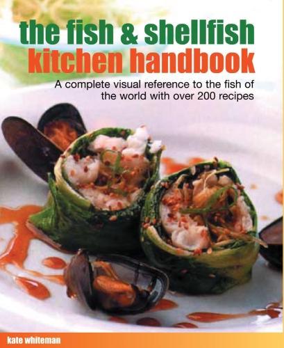 [object Object] «The Fish & Shellfish Kitchen Handbook: A complete visual reference to the fish of the world with over 200 recipes», автор Кейт Уайтмен - фото №1