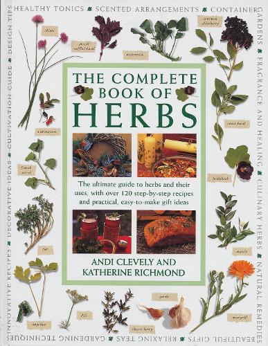 Бумажная книга «The Complete Book of Herbs: The ultimate guide to herbs and their uses, with over 120 step-by-step recipes and practical, easy-to-make gift ideas», авторов Энди Кливли, Кэтрин Ричмонд - фото №1