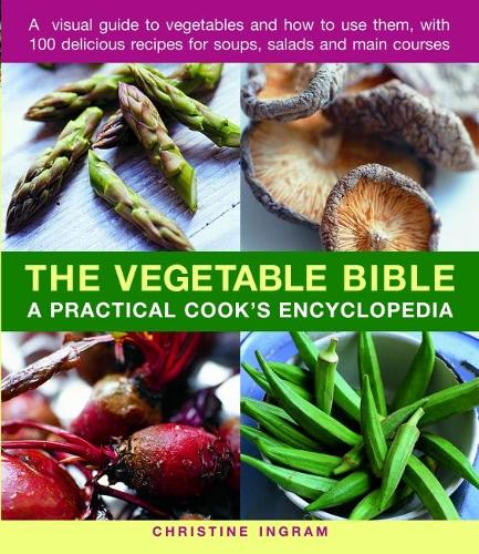 Бумажная книга «The Vegetable Bible: A practical cook's encyclopedia; a visual guide to vegetables and how to use them, with 100 delicious recipes for soups, salads and main courses», автор Кристин Ингрэм - фото №1