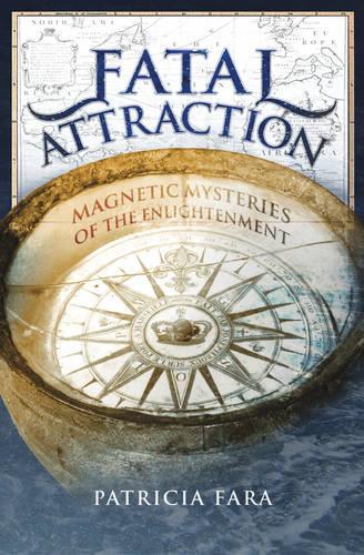 Бумажная книга «Fatal Attraction: Magnetic Mysteries of the Enlightenment», автор Патриция Фара - фото №1