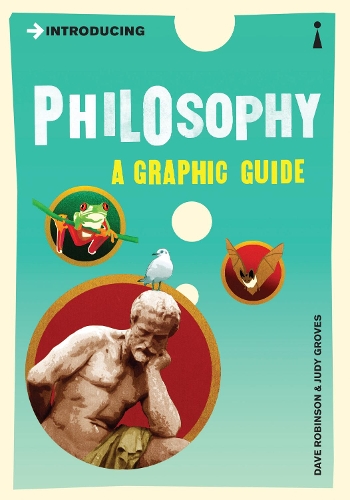 Паперова книга «Introducing Philosophy: A Graphic Guide», авторів Дейв Робінсон, Джуді Гровз - фото №1