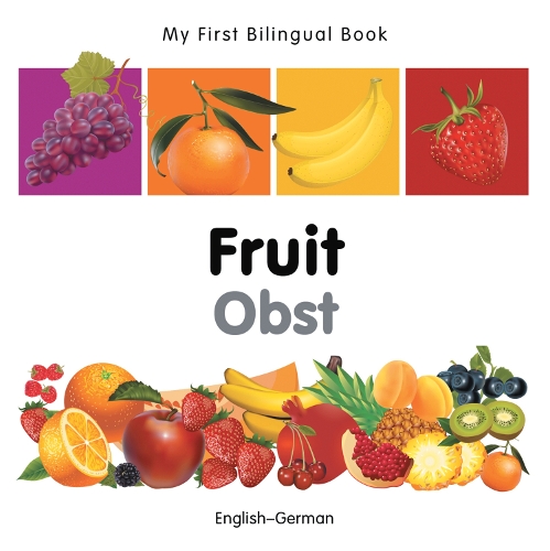 Бумажная книга «My First Bilingual Book - Fruit (English-German)», автор Milet Publishing - фото №1