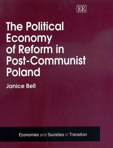 Бумажная книга «The Political Economy of Reform in Post-Communist Poland», автор Дженис Белл - фото №1