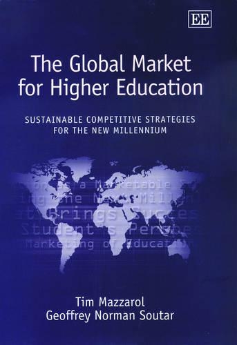 Бумажная книга «The Global Market for Higher Education: Sustainable Competitive Strategies for the New Millennium», авторов Джеффри Н. Саутар, Тим Маззарол - фото №1