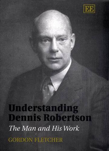 Бумажная книга «Understanding Dennis Robertson: The Man and His Work», автор Гордон Флетчер - фото №1