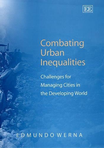 Бумажная книга «Combating Urban Inequalities: Challenges for Managing Cities in the Developing World», автор Эдмундо Верна - фото №1