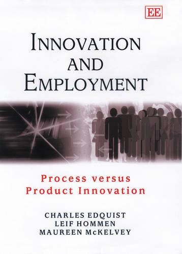Паперова книга «Innovation and Employment: Process versus Product Innovation», авторів Чарльз Едквіст, Лейф Гоммен - фото №1