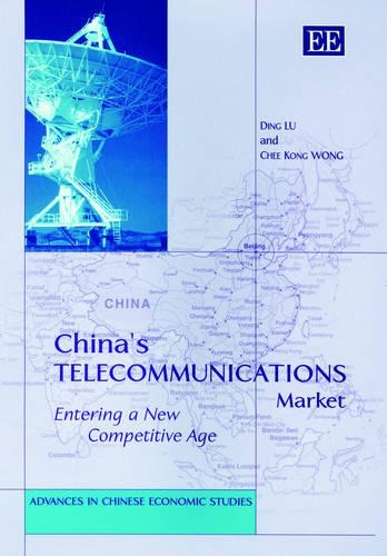Паперова книга «China’s Telecommunications Market: Entering a New Competitive Age», авторів Чі К. Вонг, Дінг Лу - фото №1