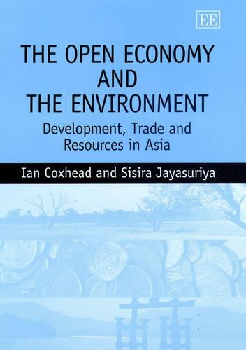 Бумажная книга «The Open Economy and the Environment: Development, Trade and Resources in Asia», авторов Ян Коксхед, Сисира Джаясурия - фото №1