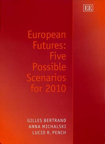 Бумажная книга «European Futures: Five Possible Scenarios for 2010», авторов Анна Михальски, Жиль Бертран, Лючио Р. Пенч - фото №1