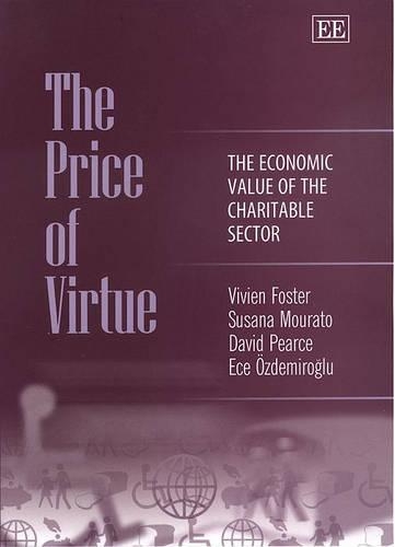 Бумажная книга «The Price of Virtue: The Economic Value of the Charitable Sector», авторов Дэвид Пирс, Эсе Оздемироглу, Сюзана Мурато, Вивьен Фостер - фото №1
