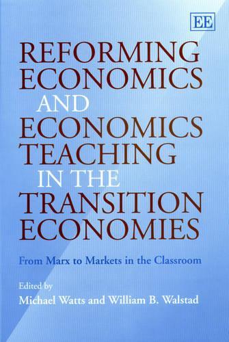 [object Object] «Reforming Economics and Economics Teaching in the Transition Economies: From Marx to Markets in the Classroom», авторів Майкл Уоттс, Вільям Б. Волстад - фото №1