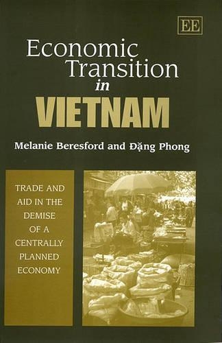 Бумажная книга «Economic Transition in Vietnam: Trade and Aid in the Demise of a Centrally Planned Economy», авторов Данг Фонг, Мелани Бересфорд - фото №1